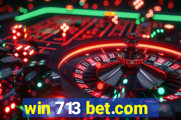 win 713 bet.com